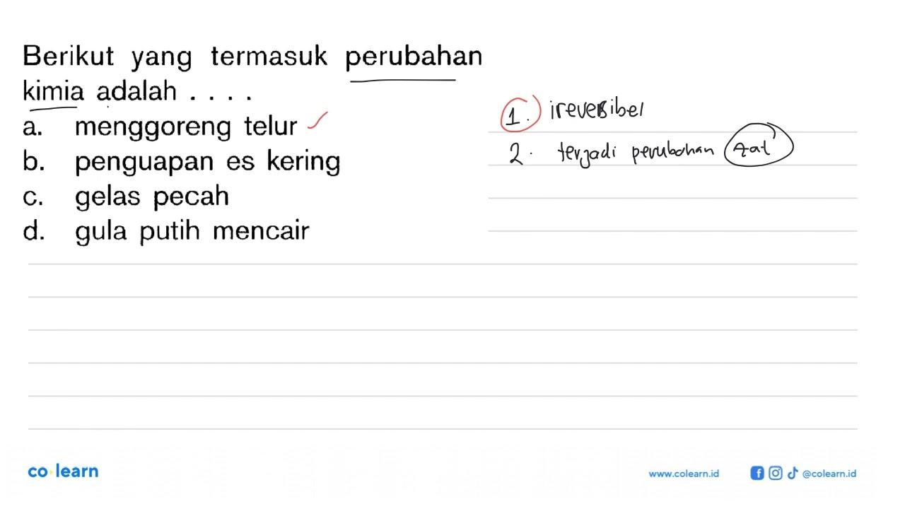 Berikut yang termasuk perubahan kimia adalah