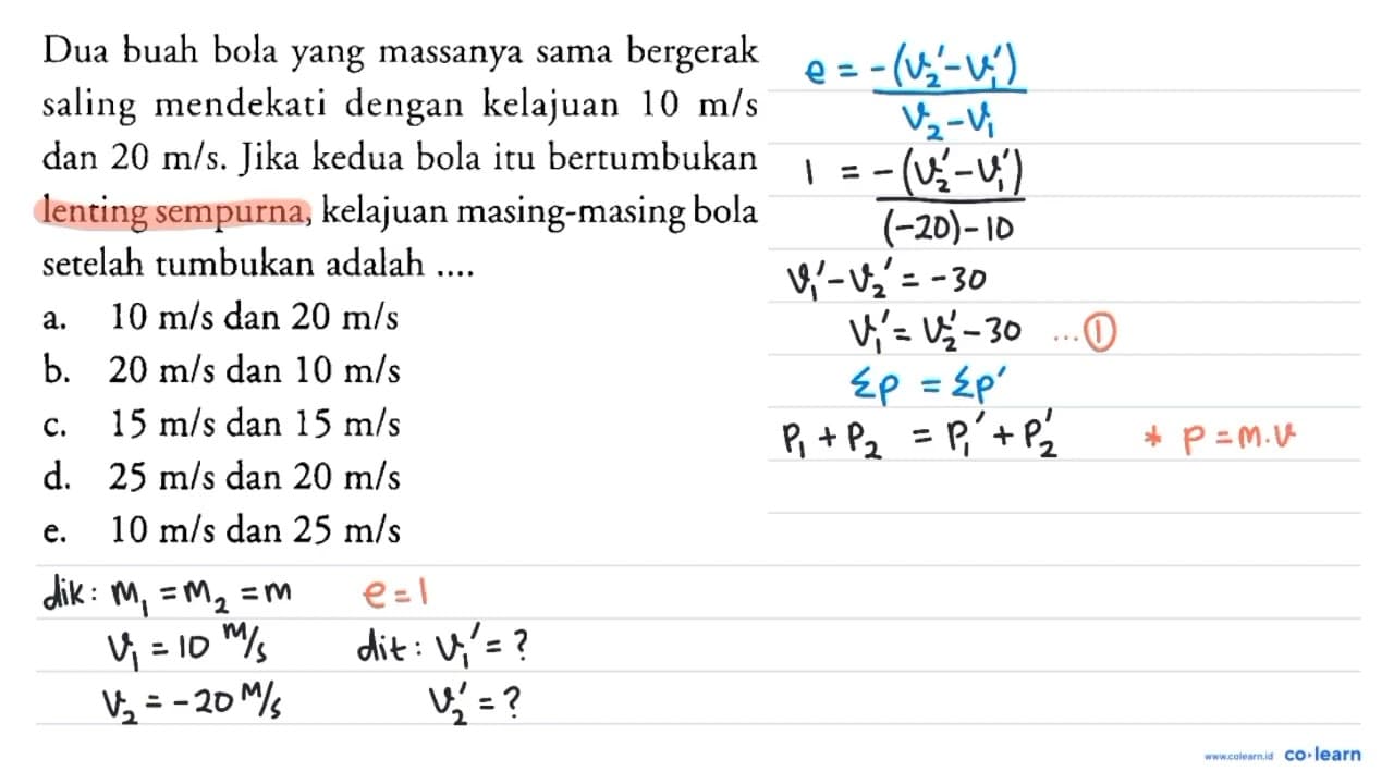 Dua buah bola yang massanya sama bergerak saling mendekati