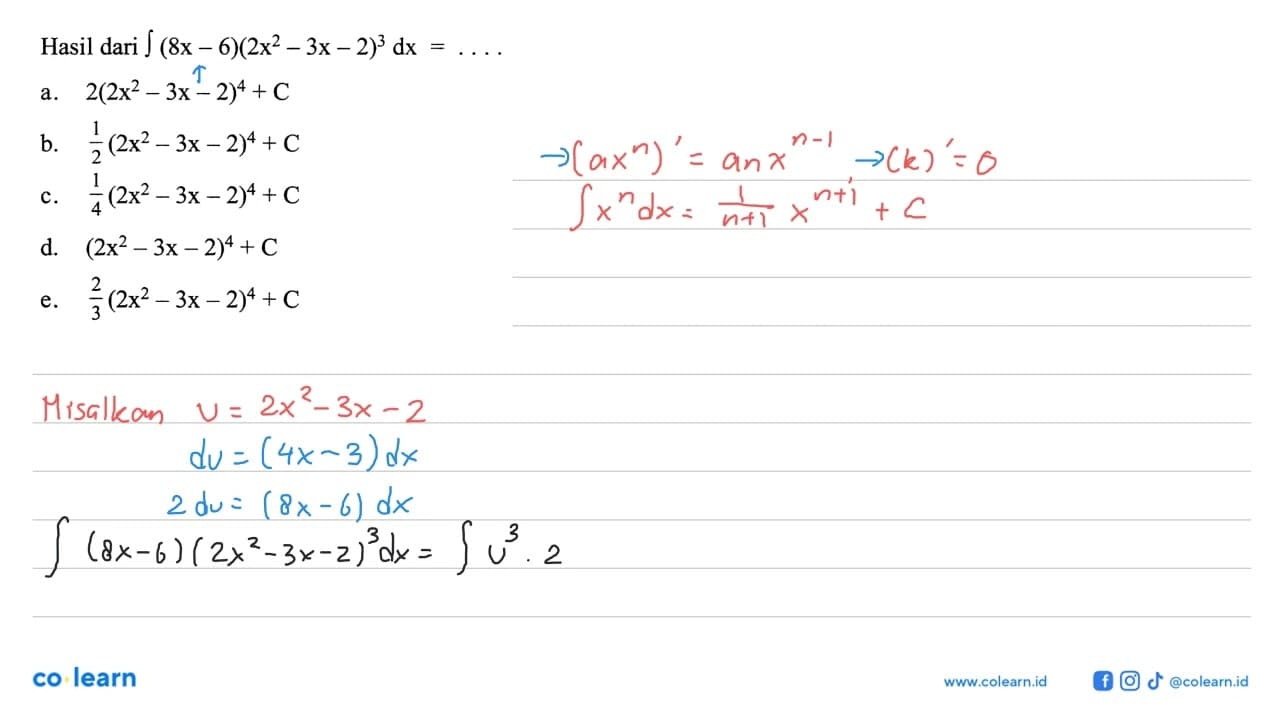 Hasil dari integral (8x-6)(2x^2-3x-2)^3 dx=....