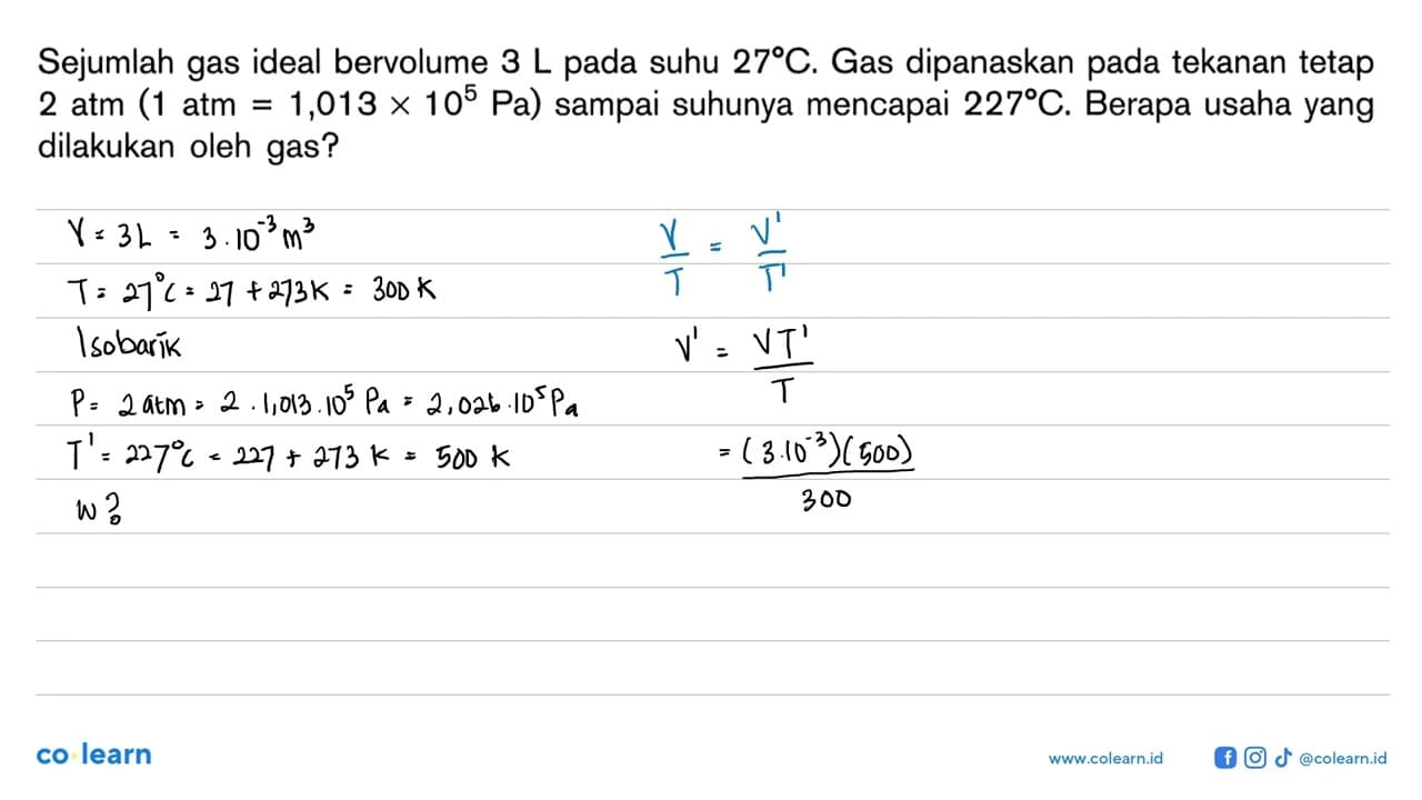 Sejumlah gas ideal bervolume 3 L pada suhu 27 C. Gas