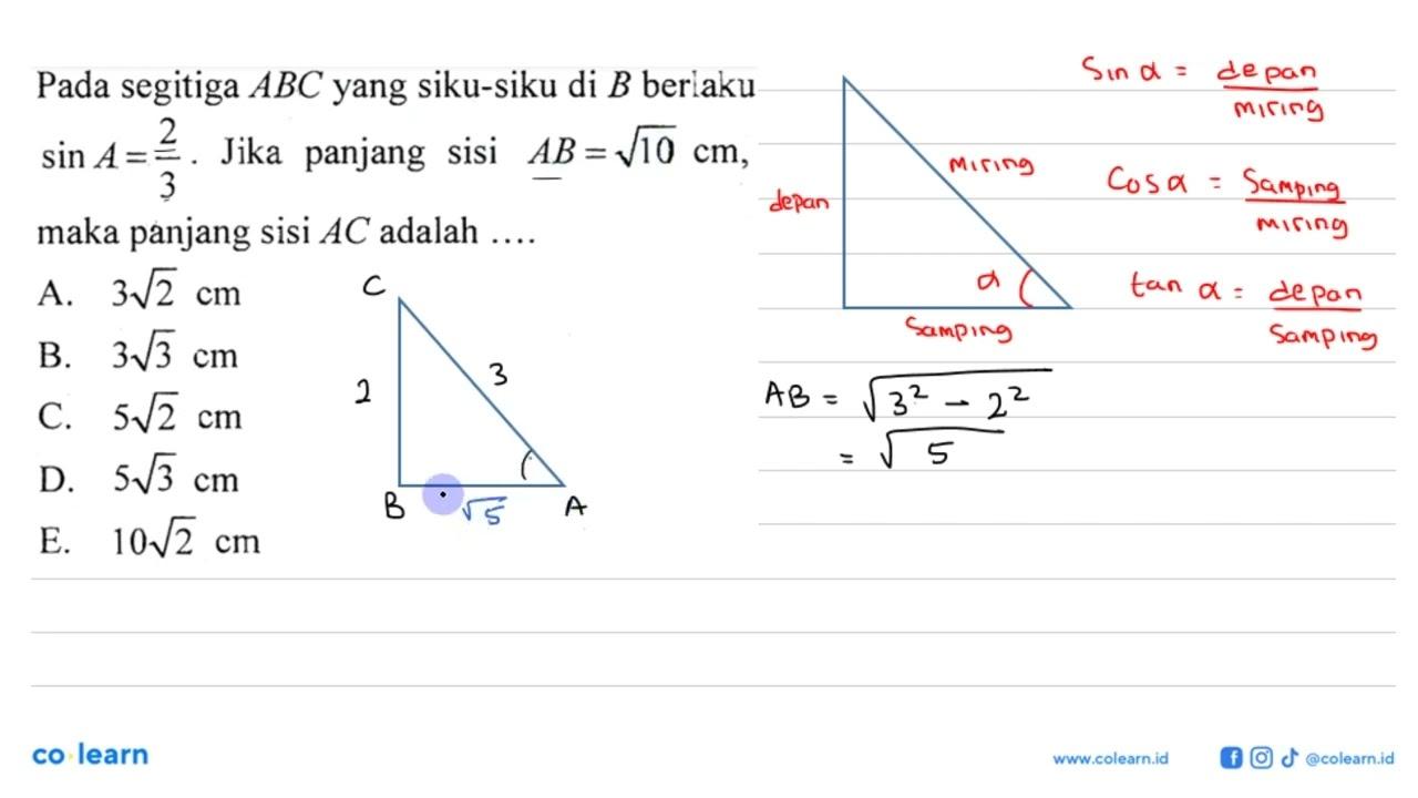 Pada segitiga ABC yang siku-siku di B beriaku sin A=2/3.