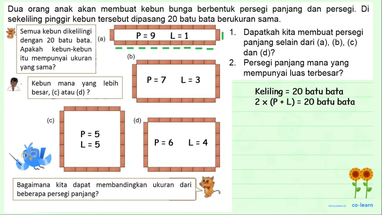 Dua orang anak akan membuat kebun bunga berbentuk persegi