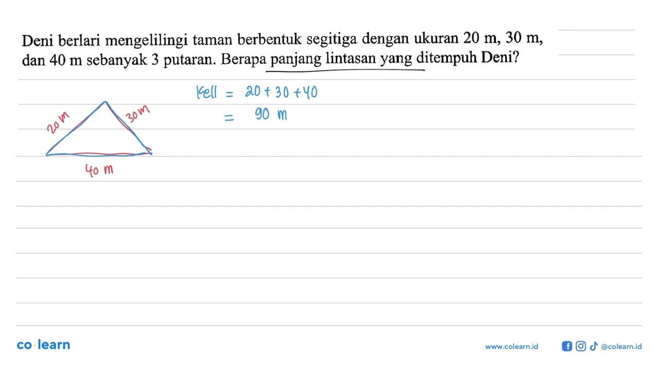 Deni berlari mengelilingi taman berbentuk segitiga dengan