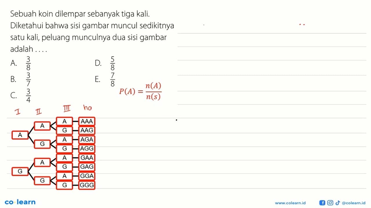 Sebuah koin dilempar sebanyak tiga kali. Diketahui bahwa