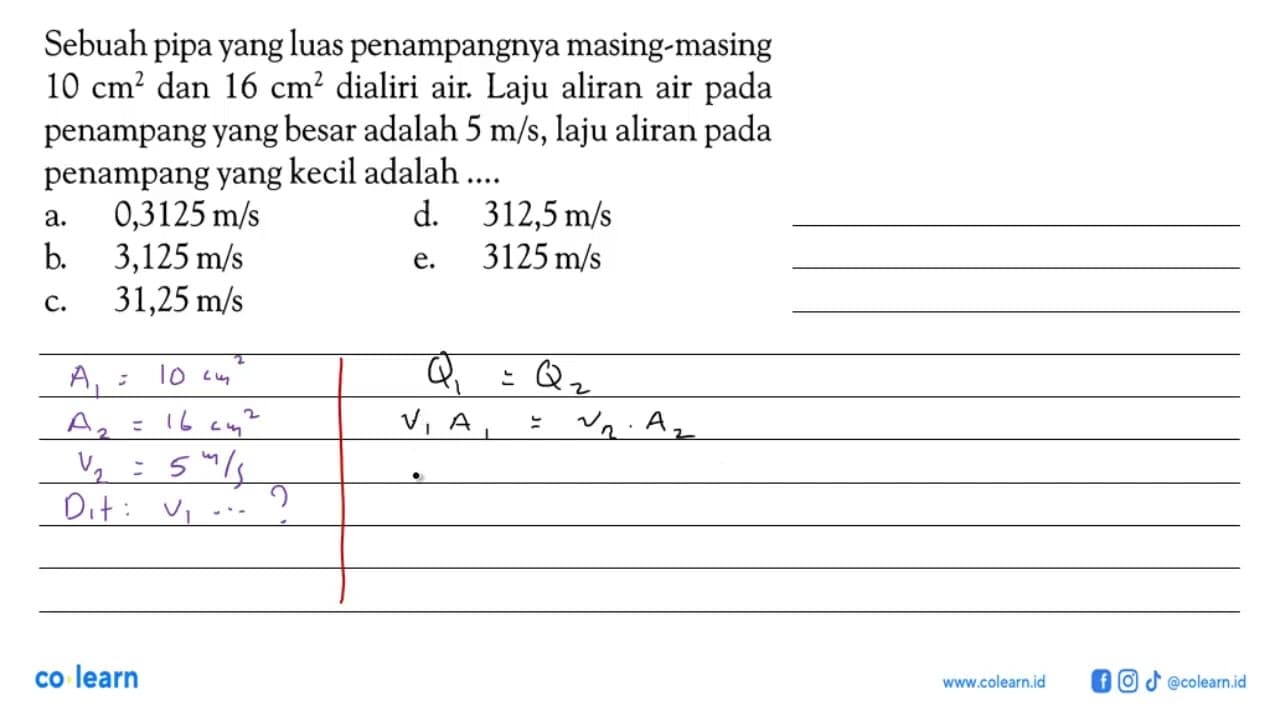 Sebuah pipa yang luas penampangnya masing-masing 10 cm^2