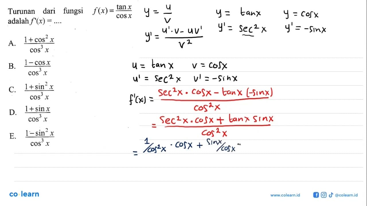 Turunan dari fungsi f(x)=(tanx)/(cosx) adalah f'(x)=....