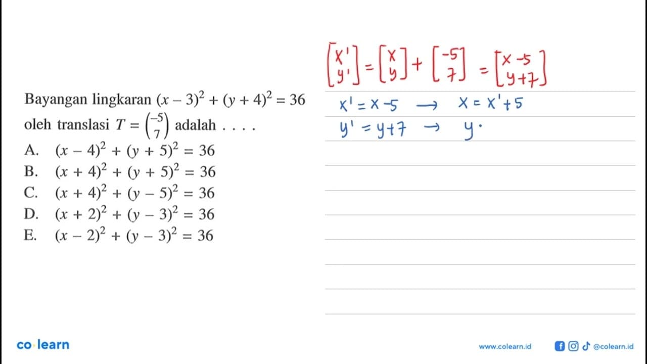 Bayangan lingkaran (x-3)^2 + (y+4)^2=36 oleh translasi