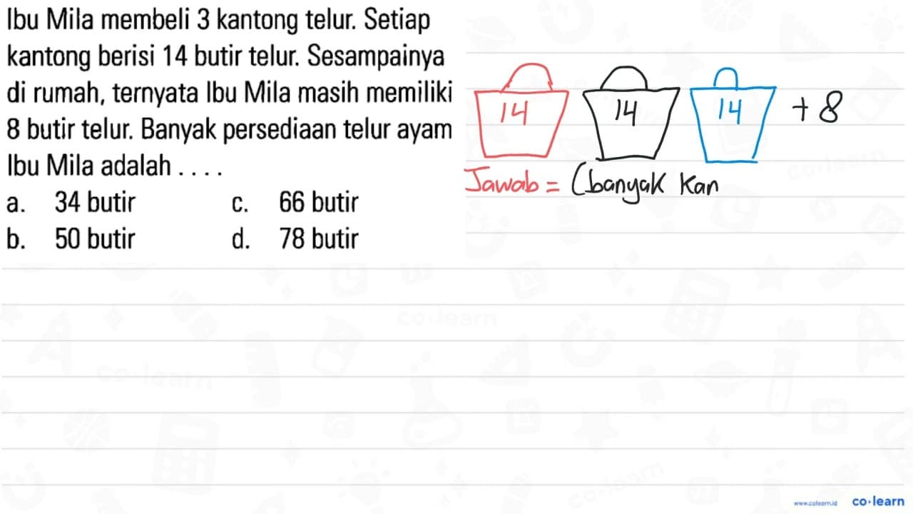 Ibu Mila membeli 3 kantong telur Setiap kantong berisi 14