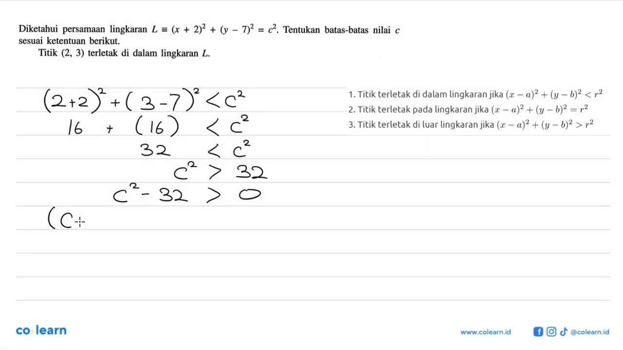 Diketahui persamaan lingkaran L=(x+2)^2+(y-7)^2=c^2.