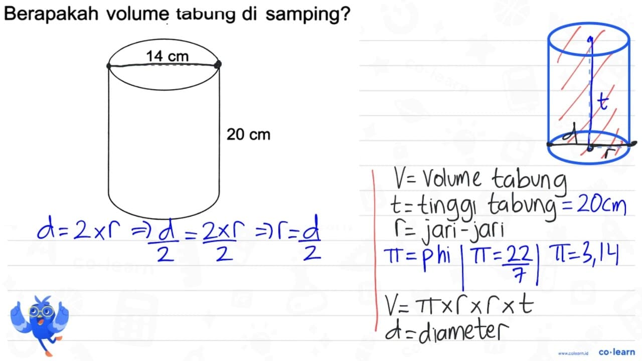 Berapakah volume tabung di samping? 14 cm 20 cm