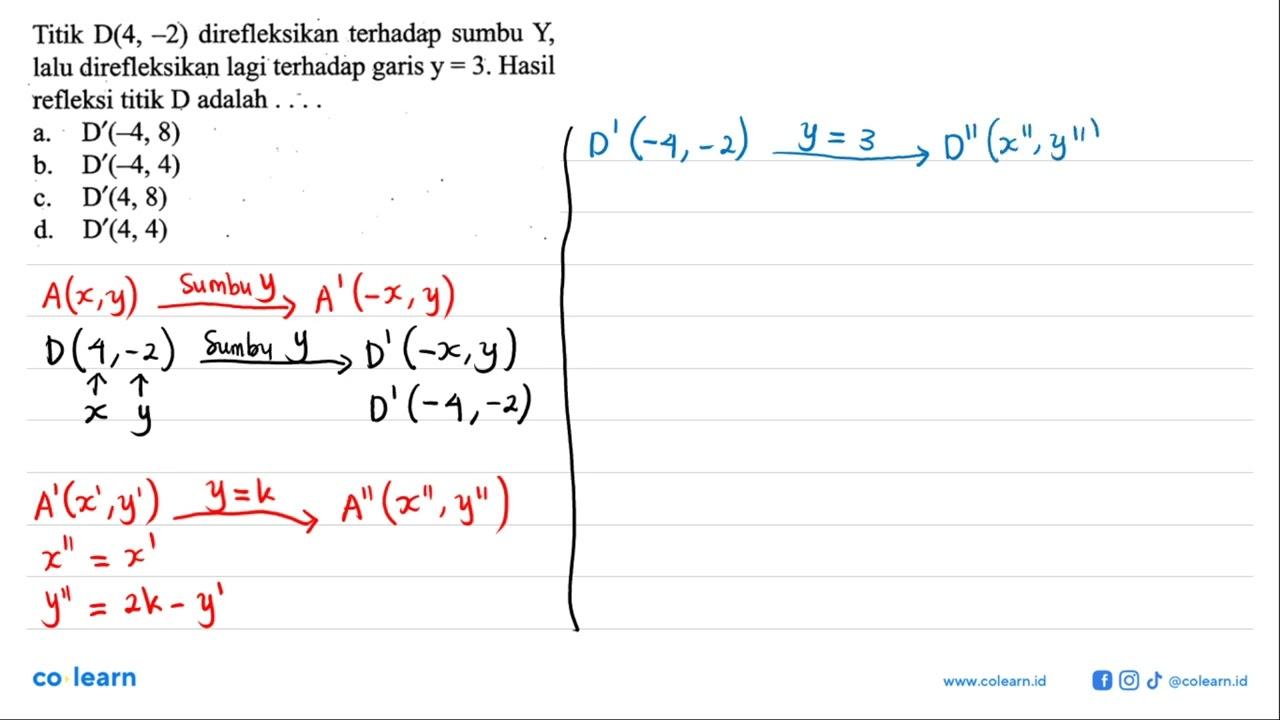 Titik D(4,-2) direfleksikan terhadap sumbu Y, lalu