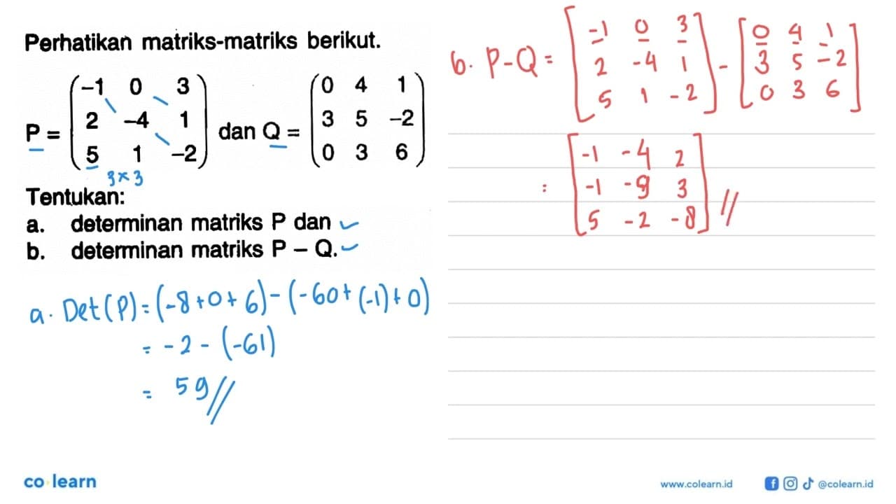 Perhatikan matriks-matriks berikut. P=(-1 0 3 2 -4 1 5 1