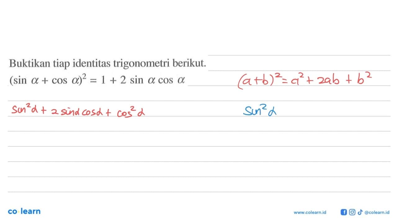 Buktikan tiap identitas trigonometri berikut. (sin a+cos