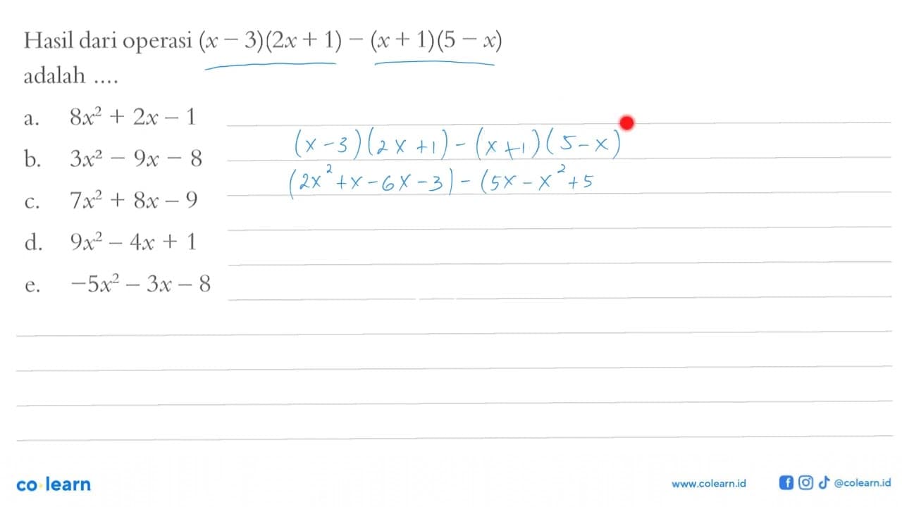 Hasil dari operasi (x-3)(2x+1)-(x+1)(5-x) adalah....