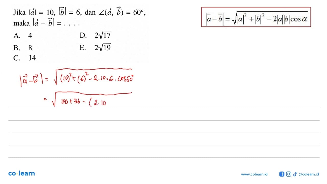 Jika |a|=10,|b|=6 , dan sudut(a, b)=60 maka |a-b|=....