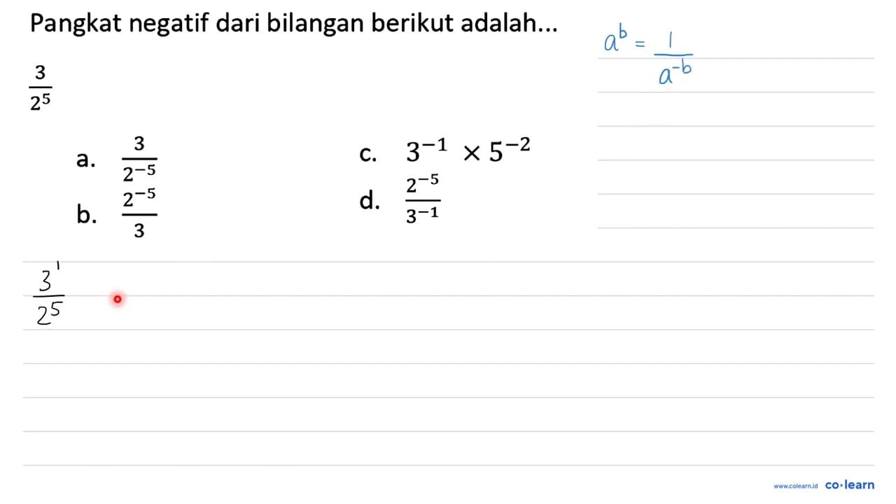 Pangkat negatif dari bilangan berikut adalah... (3)/(2^(5))