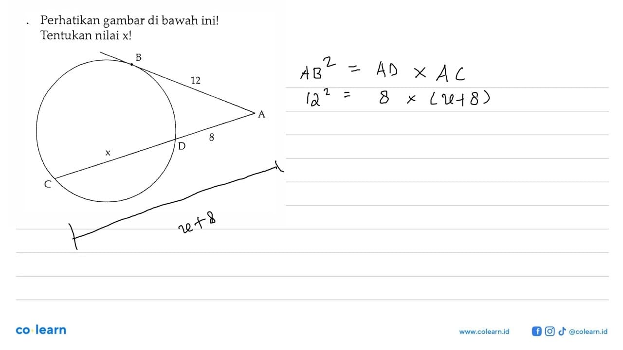 Perhatikan gambar di bawah ini! Tentukan nilai x! B 12 A 8