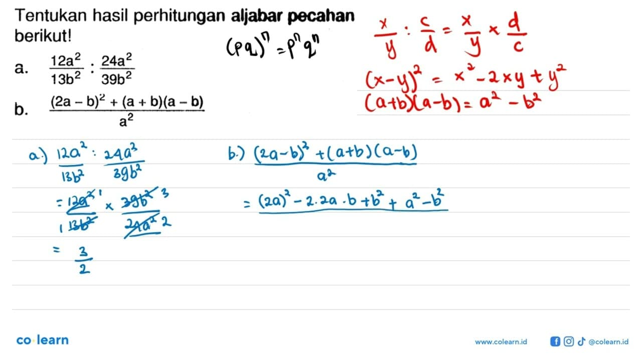 Tentukan hasil perhitungan aljabar pecahan berikut! a.