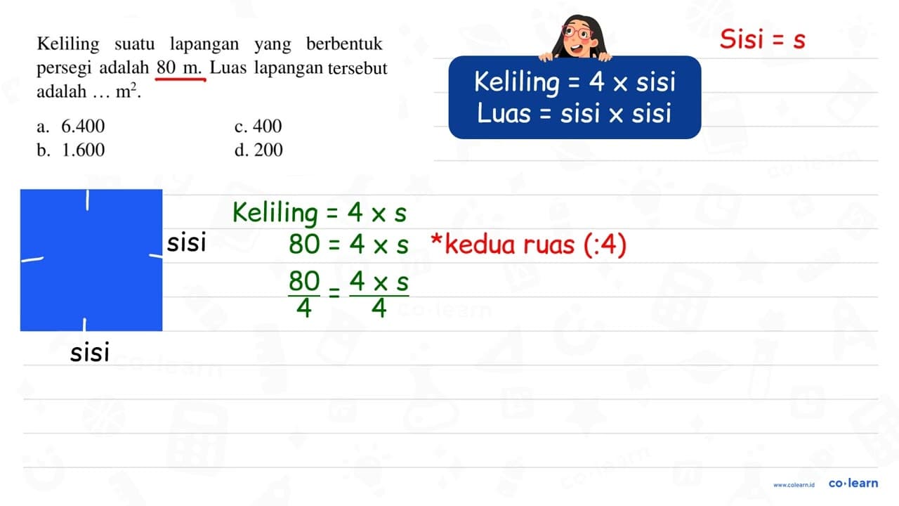 Keliling suatu lapangan yang berbentuk persegi adalah 80 m.