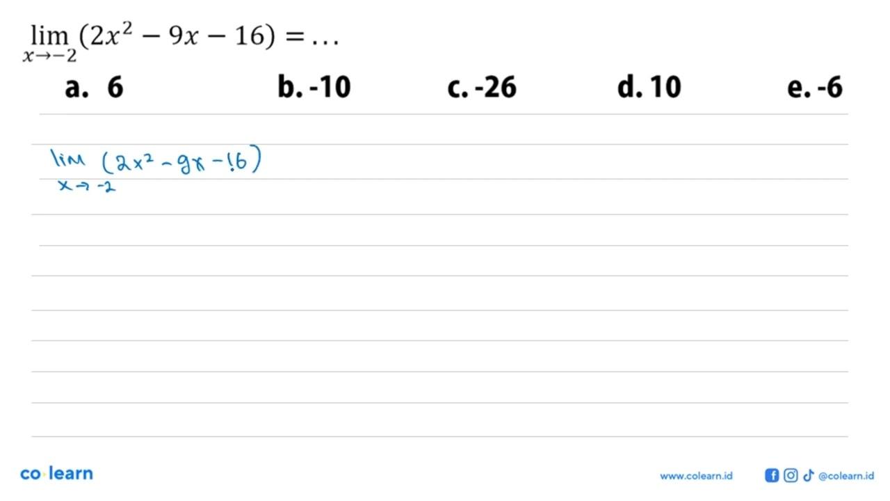 lim (2x^2-9x-16) =