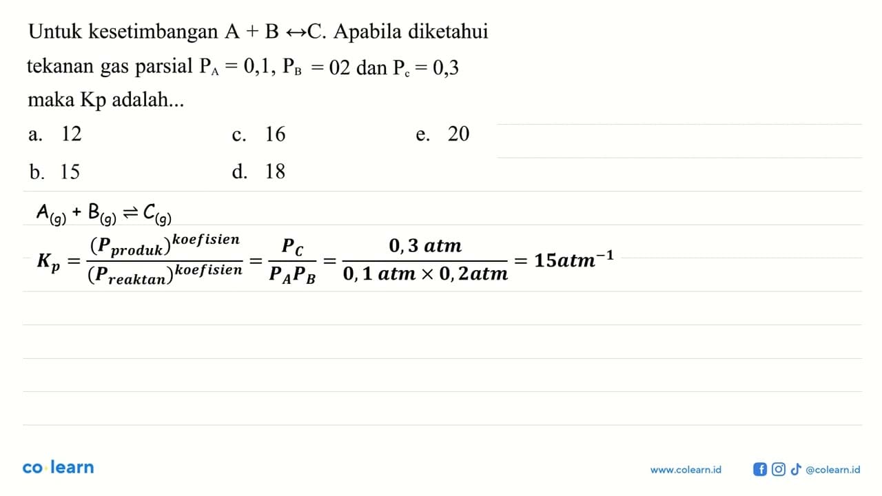 Untuk kesetimbangan A+B <-> C. Apabila diketahui tekanan