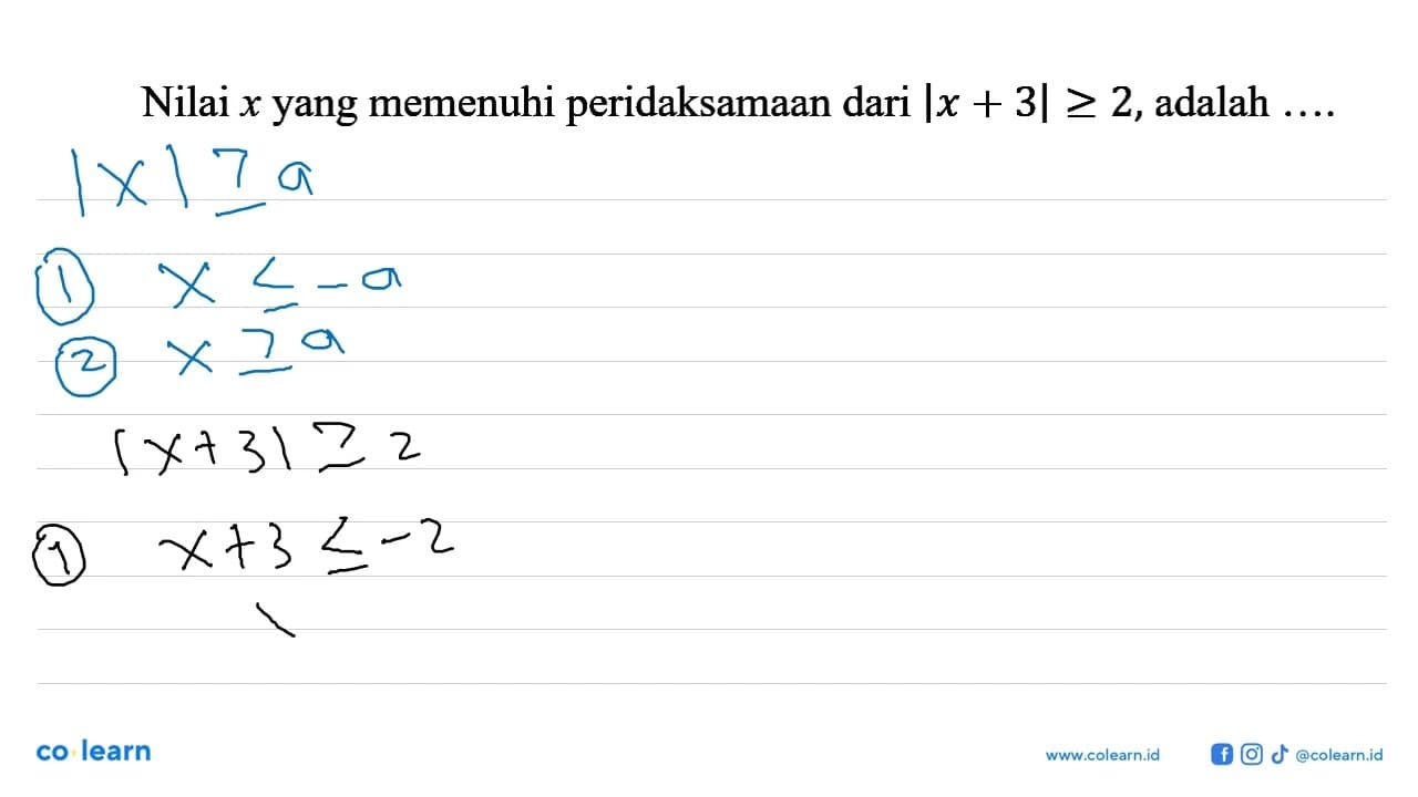 Nilai x yang memenuhi pertidaksamaan dari |x+3|>=2, adalah