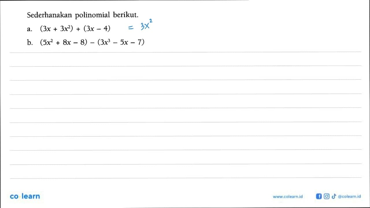 Sederhanakan polinomial berikut. a. (3x+3x^2)+(3x-4) b.