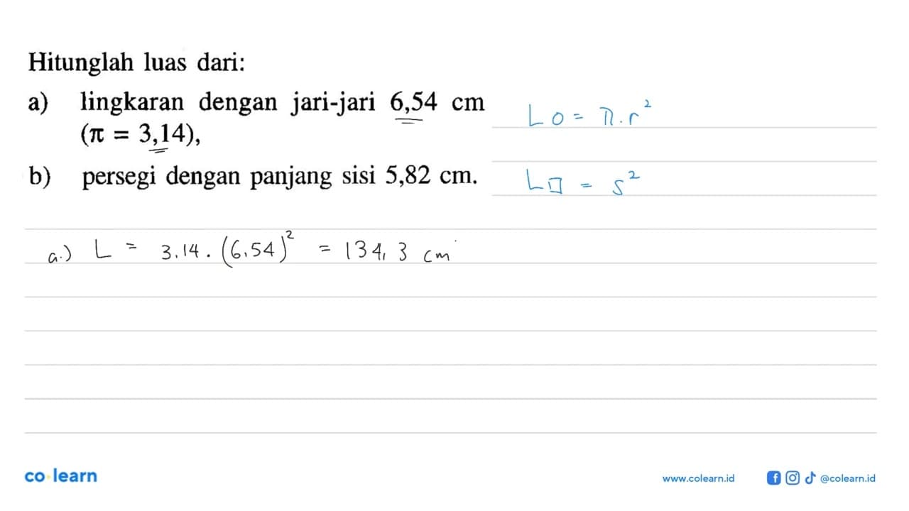 Hitunglah luas dari: a) lingkaran dengan jari-jari 6,54 cm