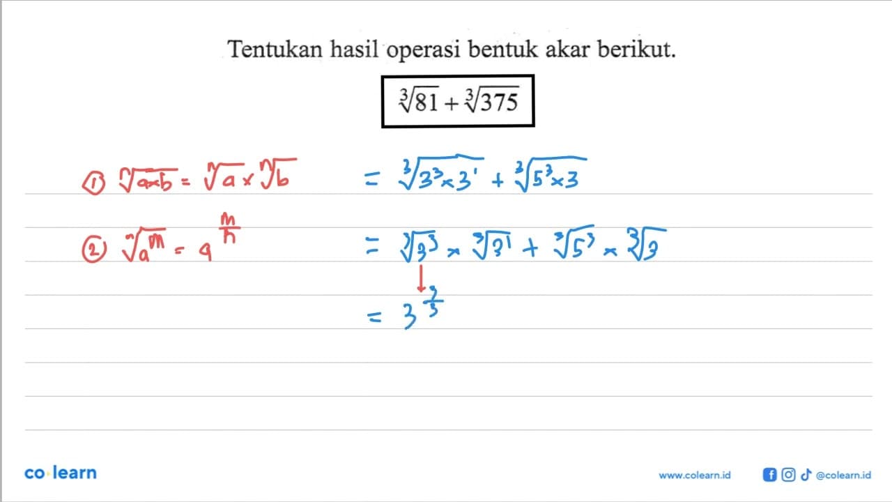 Tentukan hasil operasi bentuk akar berikut. 81^(1/3) +