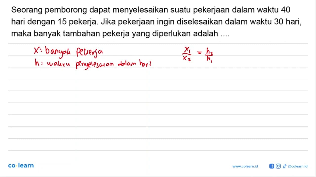 Seorang pemborong dapat menyelesaikan suatu pekerjaan dalam