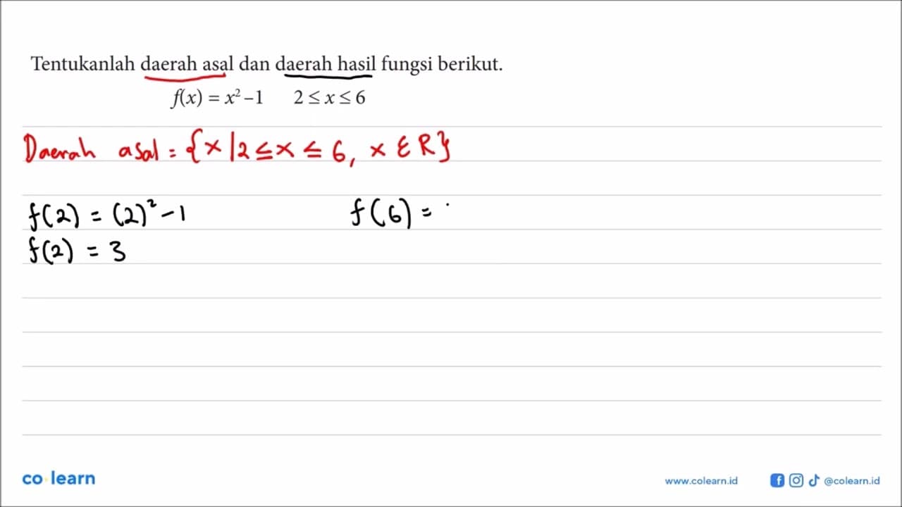 Tentukanlah daerah asal dan daerah hasil fungsi berikut.