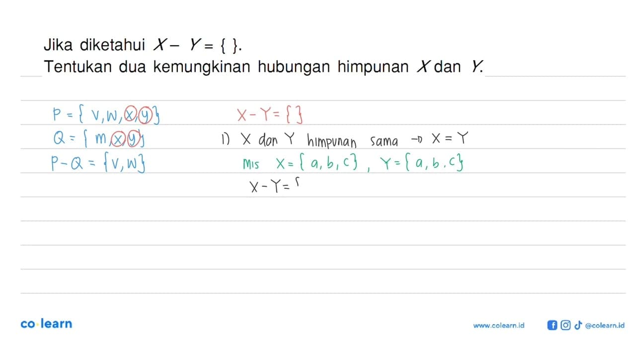 Jika diketahui X - Y={ }. Tentukan dua kemungkinan hubungan