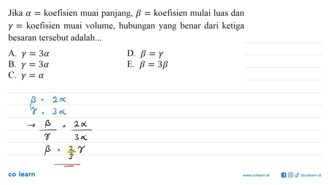 Jika alpha = koefisien muai panjang, beta = koefisien mulai