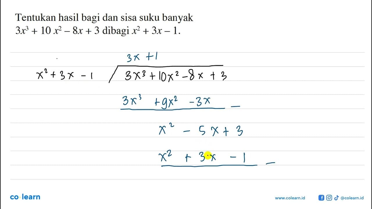 Tentukan hasil bagi dan sisa suku banyak 3x^3 + 10 x^2 -8x