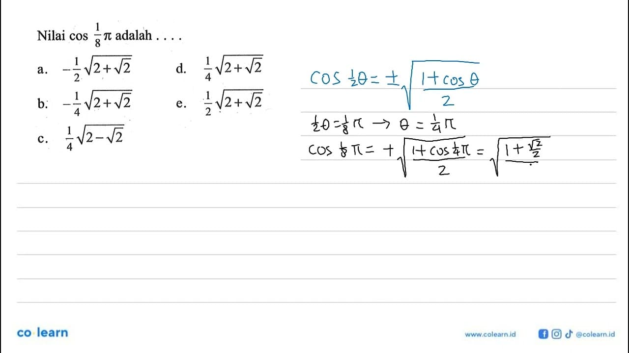 Nilai cos 1/8pi adalah . . . .