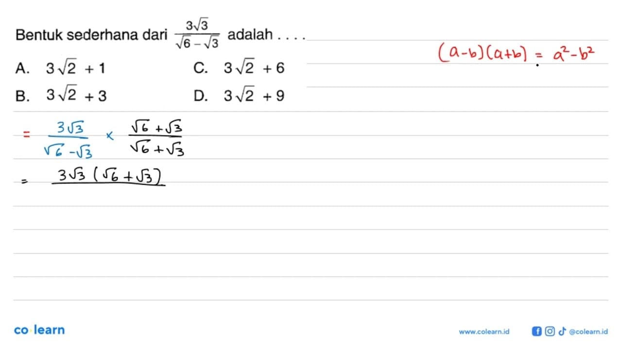 Bentuk sederhana dari 3 akar(3) / akar(6) - akar(3) adalah