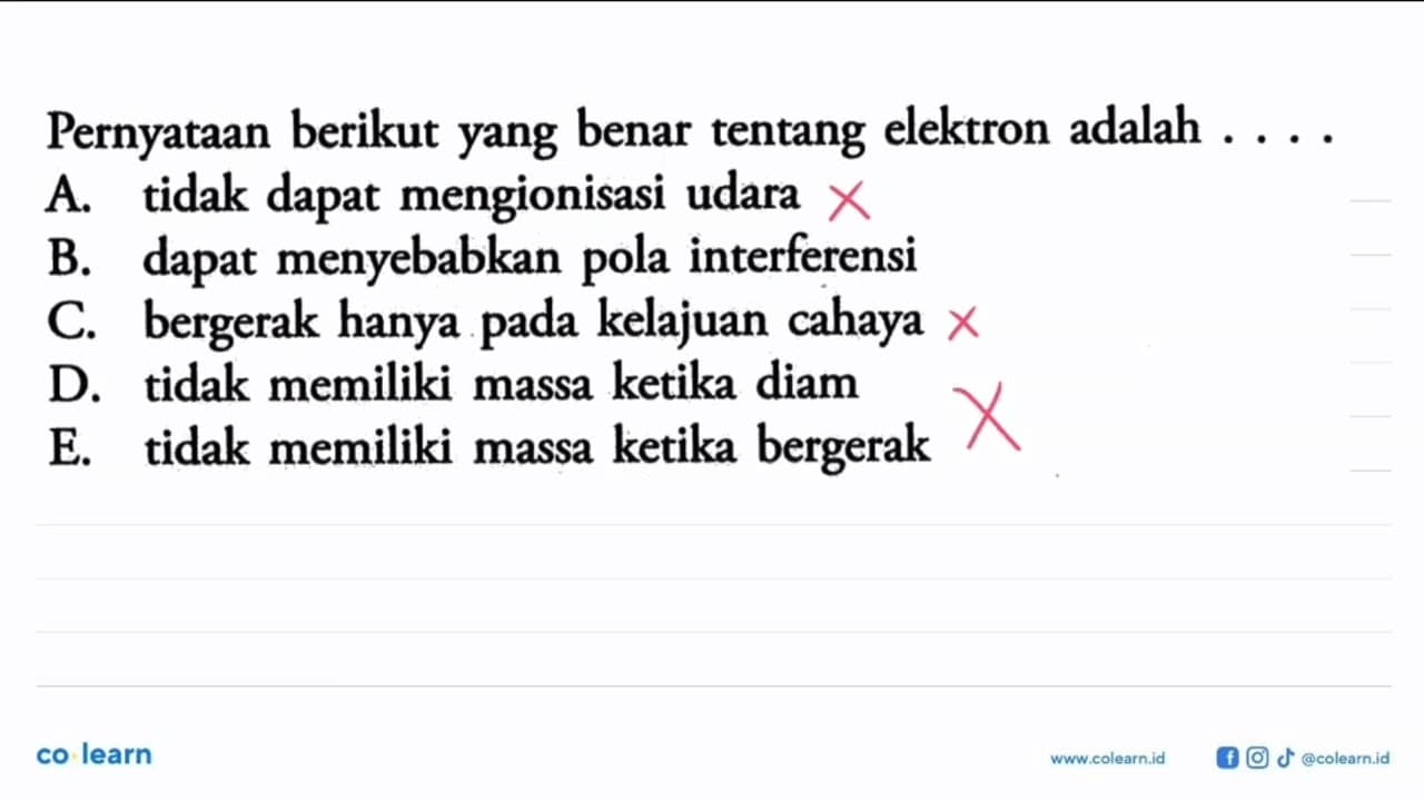 Pernyataan berikut yang benar tentang elektron adalah...