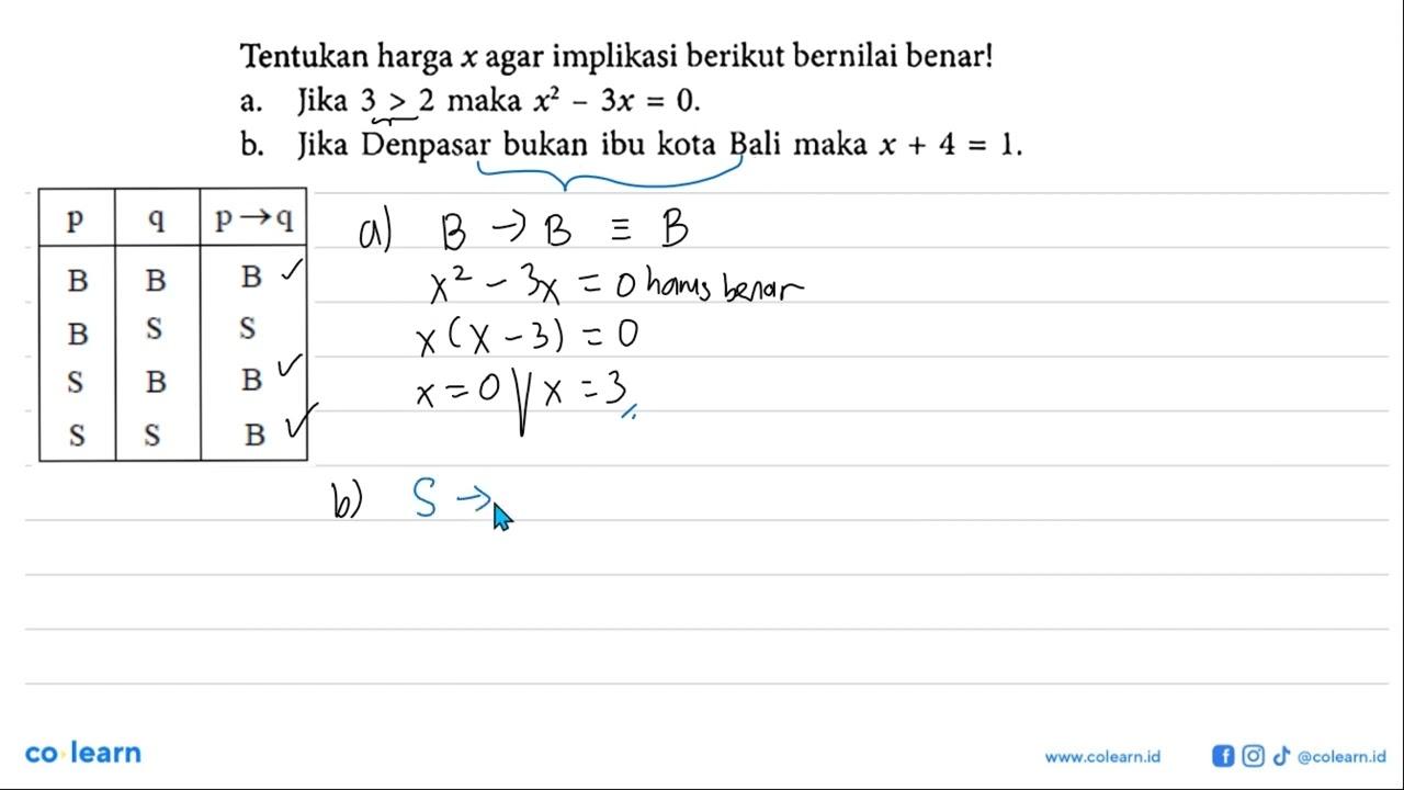 Tentukan harga x agar implikasi berikut bernilai benar! a.