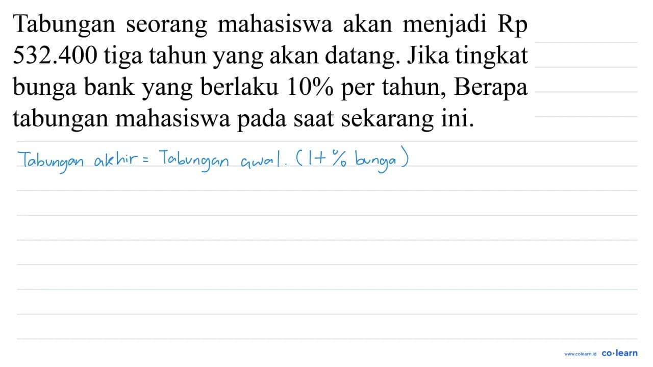 Tabungan seorang mahasiswa akan menjadi Rp 532.400 tiga