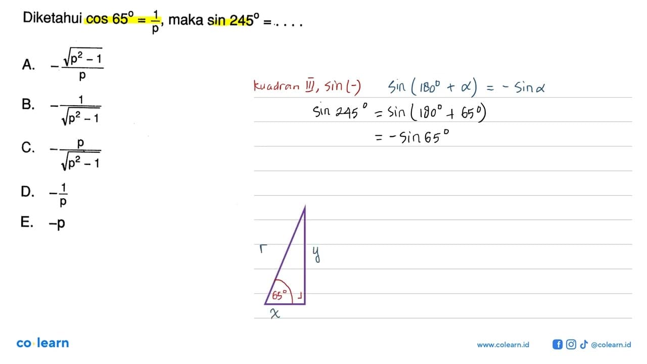 Diketahui cos 65=(1/p), maka sin 245= ...