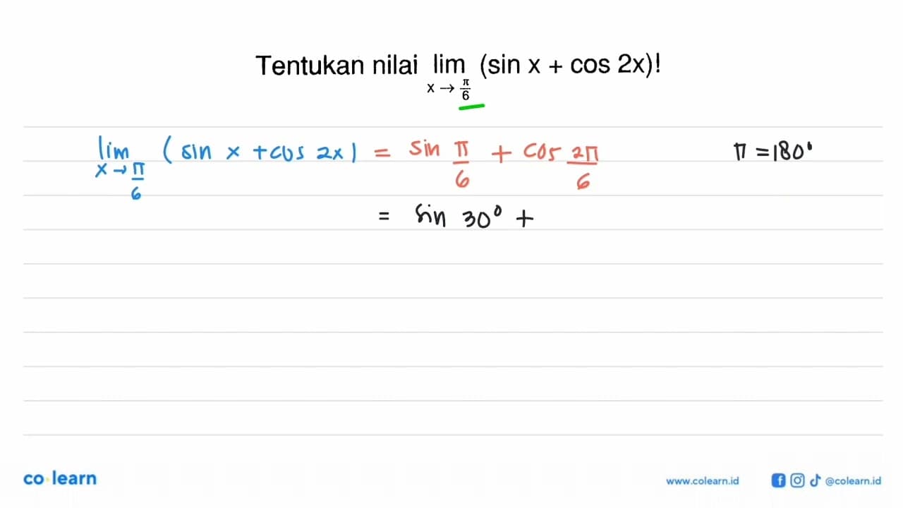 Tentukan nilai Iimit x -> pi/6 (sin x+cos 2x) !