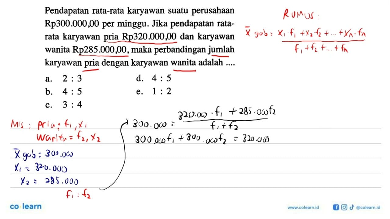 Pendapatan rata-rata karyawan suatu perusahaan Rp300.000,00