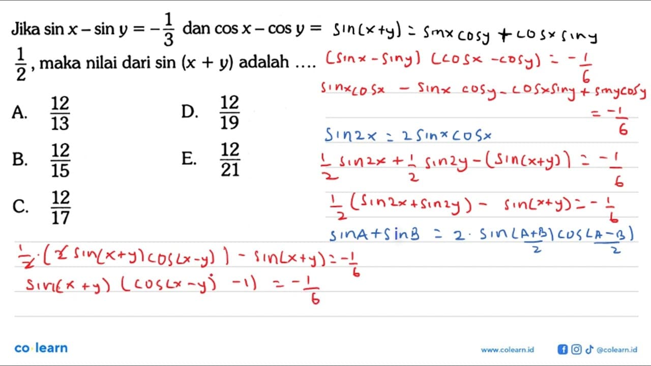 Jika sinx-siny=-1/3 dan cosx-cosy=1/2, maka nilai dari