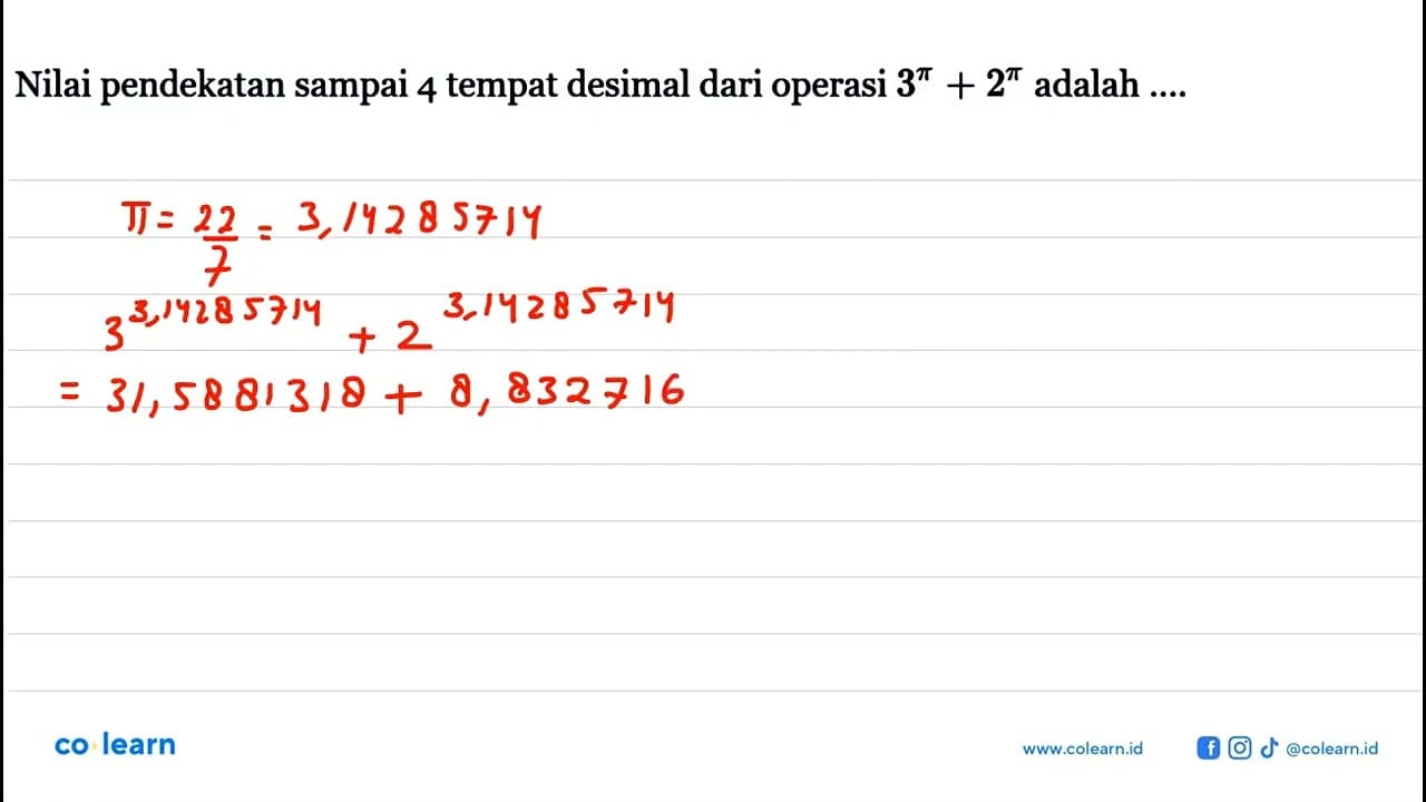 Nilai pendekatan sampai 4 tempat desimal dari operasi 3^pi+