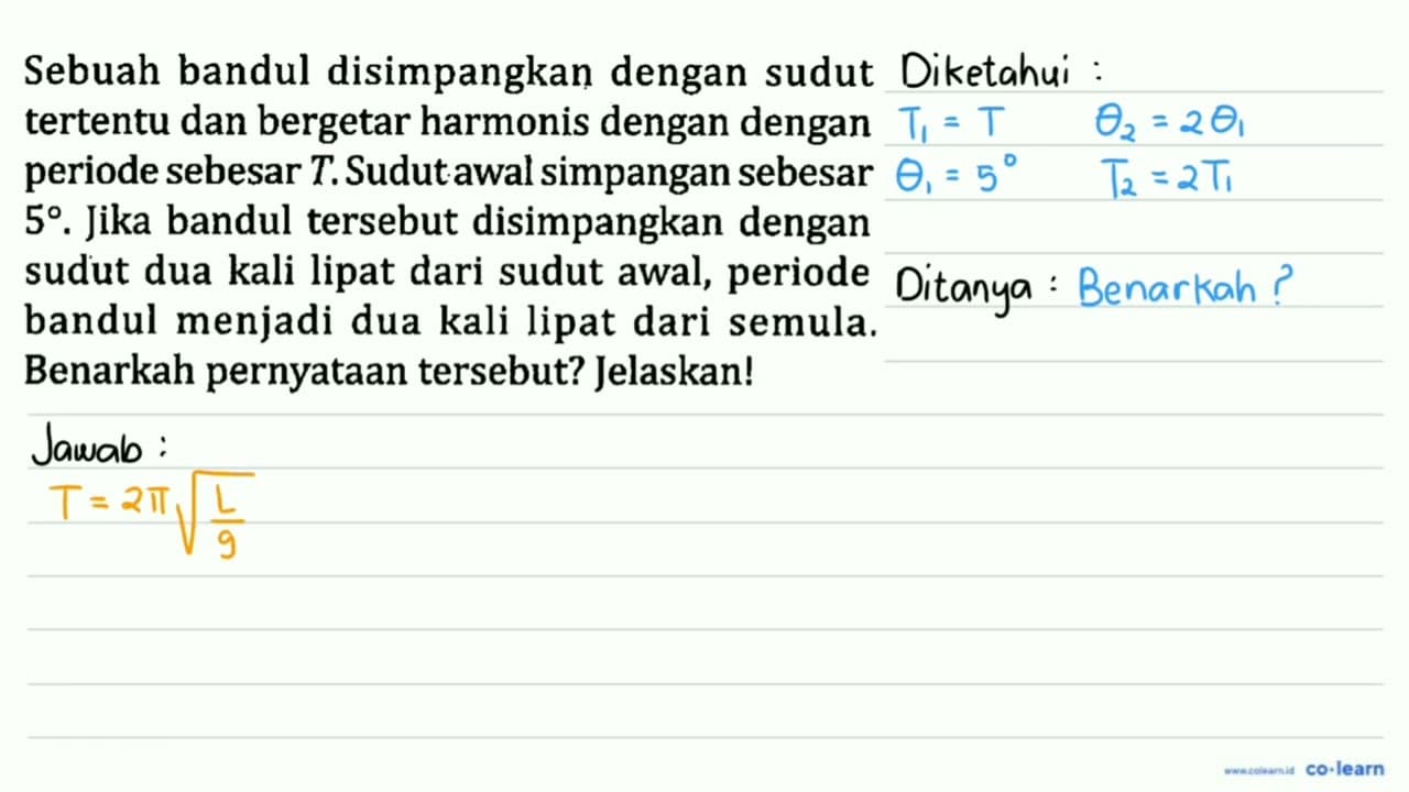 Sebuah bandul disimpangkan dengan sudut tertentu dan