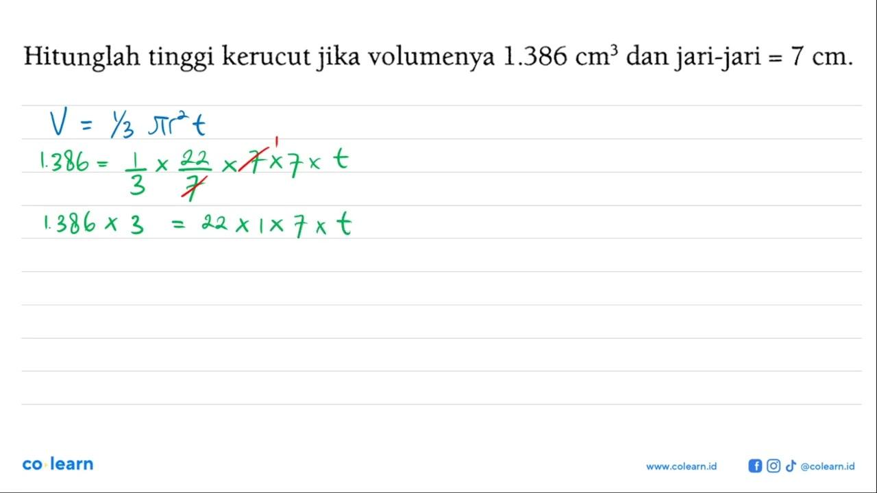 Hitunglah tinggi kerucut jika volumenya 1.386 cm^3 dan