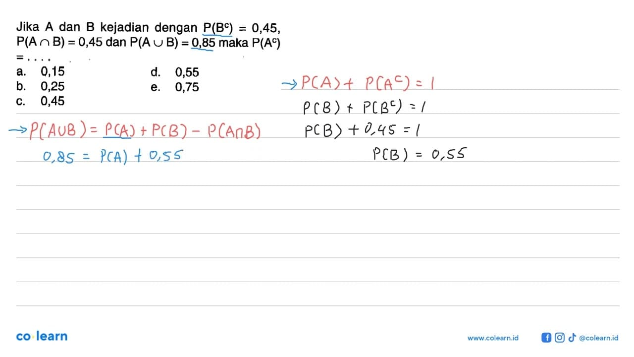 Jika A dan B kejadian dengan P(B^C)=0,45,P(A n B)=0,45 dan