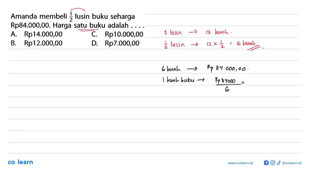 Amanda membeli 1/2 lusin buku seharga Rp84.000,00. Harga