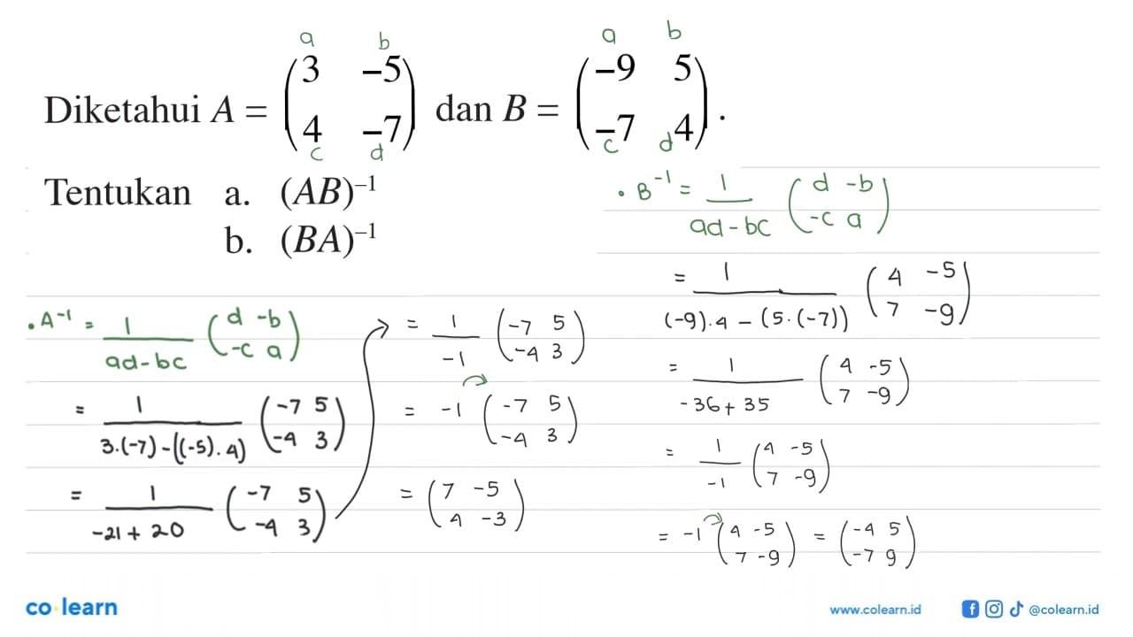 Diketahui A=(3 -5 4 -7) dan B=(-9 5 -7 4). Tentukan a.