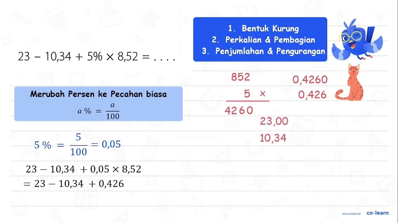 23 - 10,34 + 5% x 8,52=...